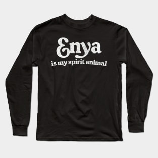 Enya Is My Spirit Animal Long Sleeve T-Shirt